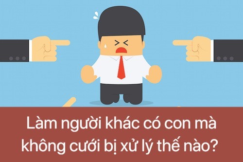 Làm người khác có con mà không cưới bị xử lý thế nào?